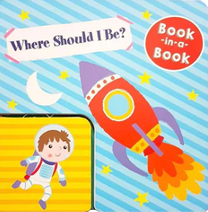 A board book cover with a cartoon rocket and a space-themed background, featuring a question ' Where should I be?' and an image of a child in a space suit.